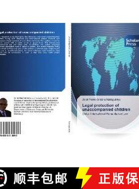 预订 Legal protection of unaccompanied children [9786202314893]