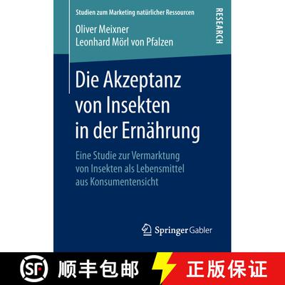 【3-4周达】Die Akzeptanz von Insekten in der Ernährung: Eine Studie zur Vermarktung von Insekten als... [9783658213350]