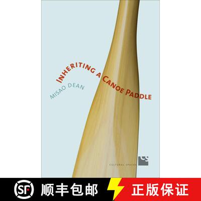 【3-4周达】Inheriting a Canoe Paddle – The Canoe in Discourses of English–Canadian Nationalism [9781442612877]