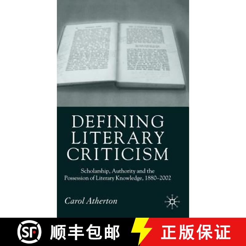 【3-4周达】Defining Literary Criticism: Scholarship, Authority and the Possession of Literary Knowled... [9781403946799]