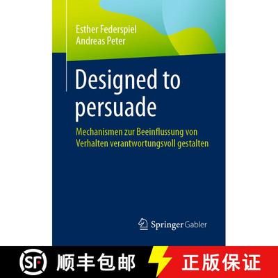【3-4周达】Designed to persuade : Mechanismen zur Beeinflussung von Verhalten verantwortungsvoll gest... [9783658419226]