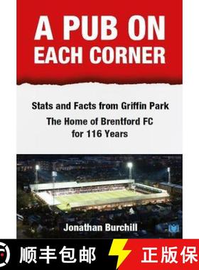 【3-4周达】Pub on Each Corner: Stats and Facts from Griffin Park - The Home of Brentford FC for 116 Y... [9781914066139]