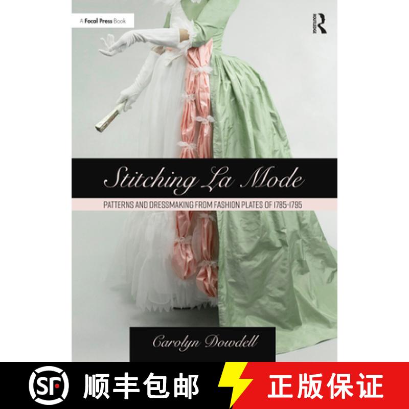 【3-4周达】Stitching La Mode: Patterns and Dressmaking from Fashion Plates of 1785-1795 [9781032080512]