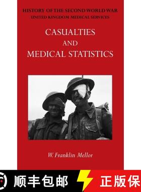 【3-4周达】Official History of the Second World War - Medical Services: Casualties and Medical Statis... [9781474536431]