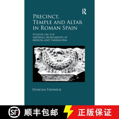 【3-4周达】Precinct, Temple and Altar in Roman Spain: Studies on the Imperial Monuments at Merida and... [9780367879211]