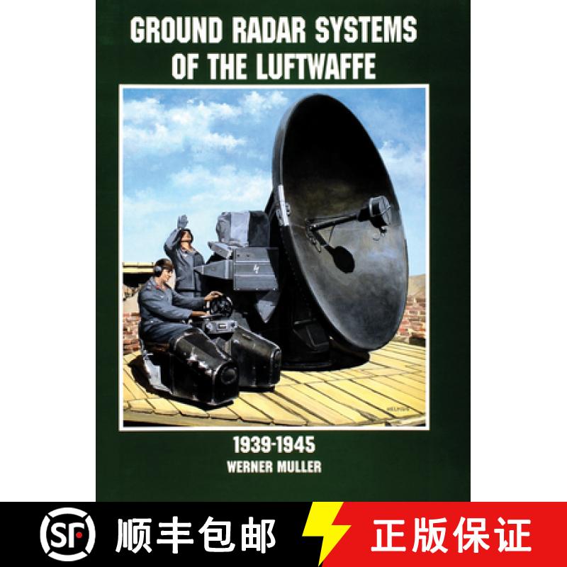 【3-4周达】Ground Radar Systems of the Luftwaffe 1939-1945 [9780764305672]