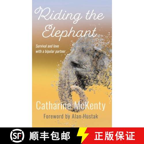 【3-4周达】Riding the Elephant: Survival and love with a bipolar partner [9781611537536]