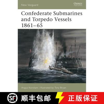 【3-4周达】Confederate Submarines and Torpedo Vessels 1861–65 [9781841767208]