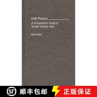 【3-4周达】精装 Folk Poetics: A Sociosemiotic Study of Yoruba Trickster Tales [9780313280030]