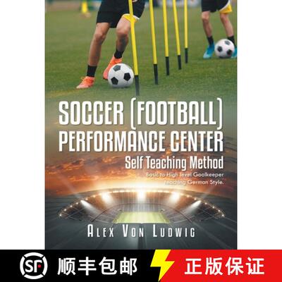 【3-4周达】Soccer / Football Performance Center: Self Teaching Method: Basic to High level Goalkeeper... [9781684864935]