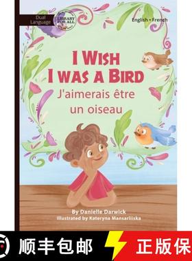 【3-4周达】I Wish I Was a Bird - J'aimerai être un oiseau [9781923207165]