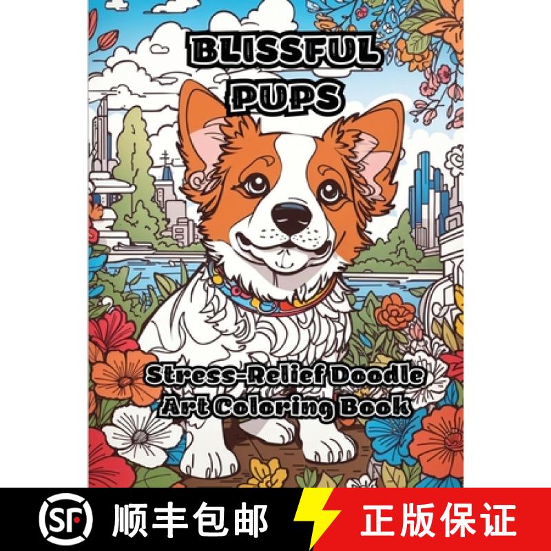 【3-4周达】Blissful Pups: Stress-Relief Doodle Art Coloring Book [9781087950419]