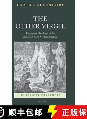 【3-4周达】The Other Virgil: `Pessimistic' Readings of the Aeneid in Early Modern Culture [9780199212361]