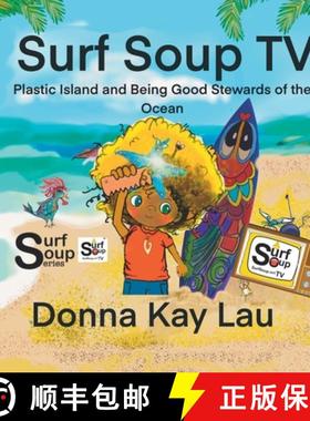 预订 Surf Soup TV: Plastic Island and Being Good Stewards of the Ocean [9781956022162]