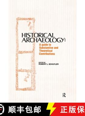 【3-4周达】Historical Archaeology: A Guide to Substantive and Theoretical Contributions: A Guide to S... [9780415785921]