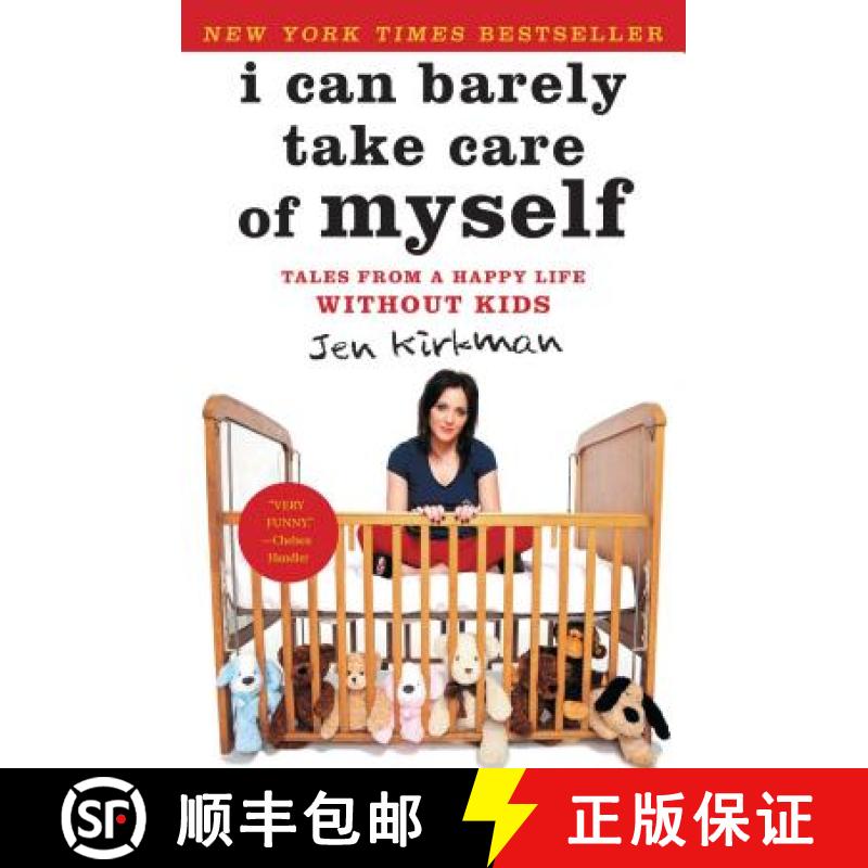 【3-4周达】I Can Barely Take Care of Myself: Tales from a Happy Life Without Kids [9781476739946]