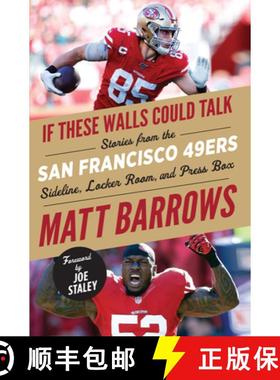 预订 If These Walls Could Talk: San Francisco 49ers: Stories from the San Francisco 49ers Sideline, L... [9781629378022]