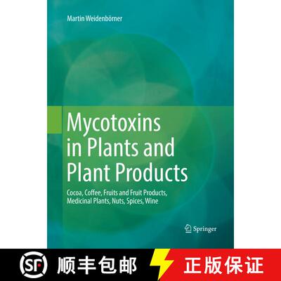 【3-4周达】Mycotoxins in Plants and Plant Products : Cocoa, Coffee, Fruits and Fruit Products, Medici... [9783030065331]