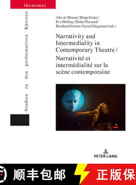 【3-4周达】Narrativity and Intermediality in Contemporary Theatre / Narrativité et intermédialité ... [9783034339643]