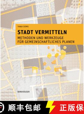 【3-4周达】精装 Stadt Vermitteln: Methoden Und Werkzeuge Für Gemeinschaftliches Planen [9783035624113]