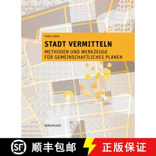 【3-4周达】精装 Stadt Vermitteln: Methoden Und Werkzeuge Für Gemeinschaftliches Planen [9783035624113]