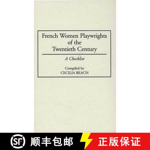 【3-4周达】精装 French Women Playwrights of the Twentieth Century: A Checklist [9780313291753]