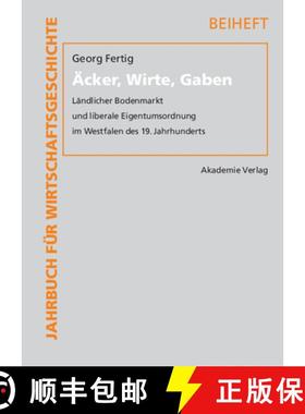 【3-4周达】Acker, Wirte, Gaben: Landlicher Bodenmarkt Und Liberale Eigentumsordnung Im Westfalen Des ... [9783050043784]