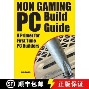 【3-4周达】Non Gaming PC Build Guide: A Primer for First Time PC Builders [9780984671878]