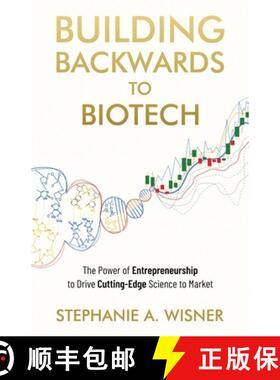【3-4周达】Building Backwards to Biotech: The Power of Entrepreneurship to Drive Cutting-Edge Science... [9798885040488]