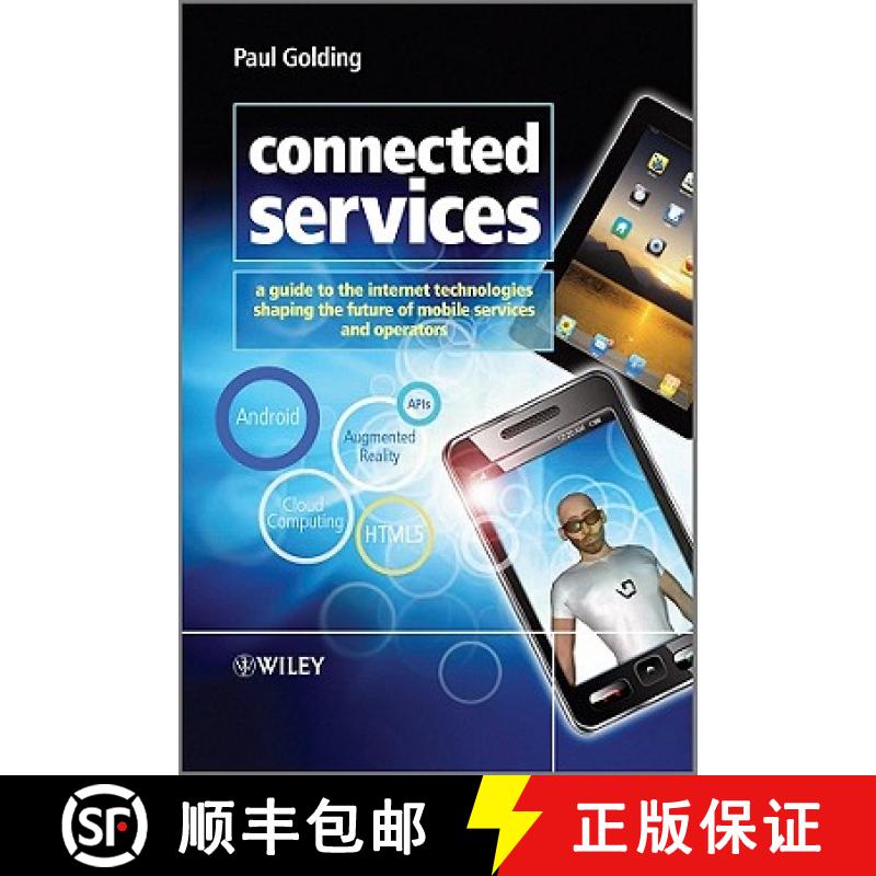 【3-4周达】Connected Services - A Guide To The Internet Technologies Shaping The Future Of Mobile Ser... [9780470974551]