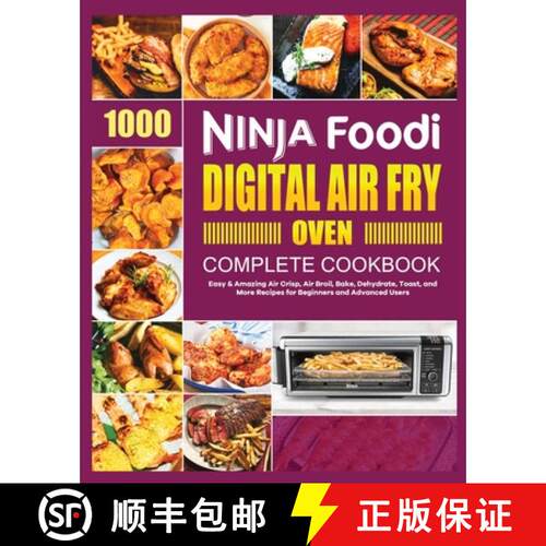 【3-4周达】Ninja Foodi Digital Air Fry Oven Cookbook: Easy & Amazing Air Crisp, Air Broil, Bake, Dehy... [9781802687989]