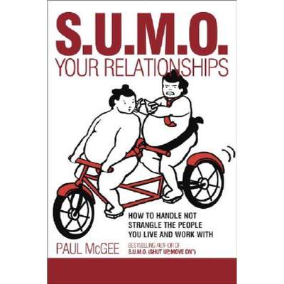 【4周达】S.U.M.O. Your Relationships - How To Handle Not Strangle The People You Live And Work With [... [9781841127439]