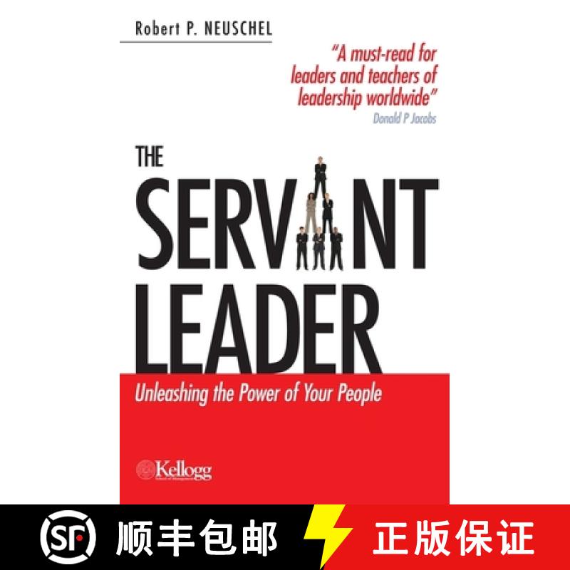 【3-4周达】Servant Leader: Unleashing the Power of Your People [9780749445331]