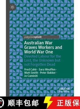 【3-4周达】Australian War Graves Workers and World War One : Devoted Labour for the Lost, the Unknown... [9789811508486]