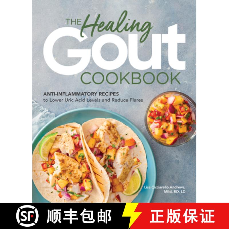 【2-3周达】The Healing Gout Cookbook: Anti-Inflammatory Recipes to Lower Uric Acid Levels and Reduce ... [9781646114467]