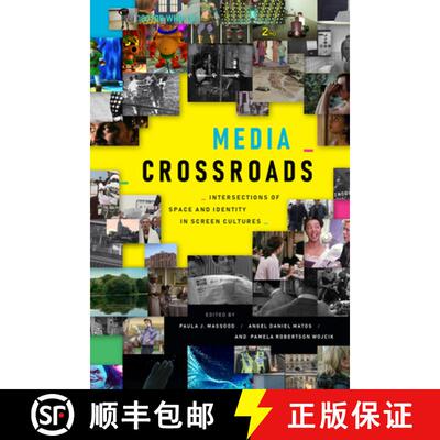 【3-4周达】Media Crossroads – Intersections of Space and Identity in Screen Cultures [9781478011743]