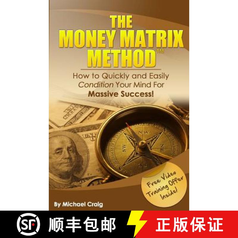 【4周达】The Money Matrix Method: How To Quickly and Easily Condition Your Mind For Massive Success! [9780980067477]