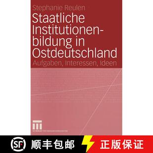 【3-4周达】Staatliche Institutionenbildung in Ostdeutschland: Aufgaben, Interessen, Ideen [9783531140995]