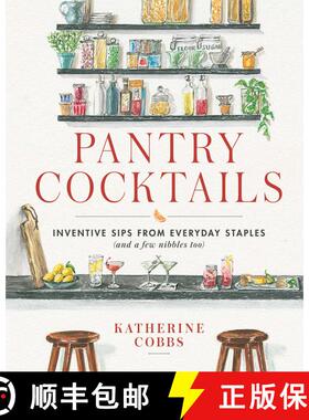 【3-4周达】Pantry Cocktails: Inventive Sips from Everyday Staples (and a Few Nibbles Too) [9781982167622]