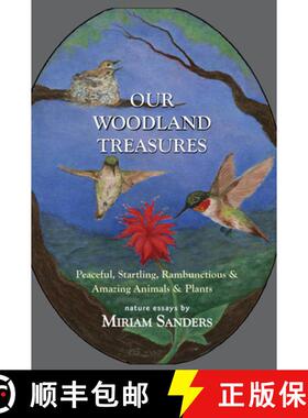 预订 Our Woodland Treasures: Peaceful, Startling, Rambunctious & Amazing Animals & Plants [9781581771923]
