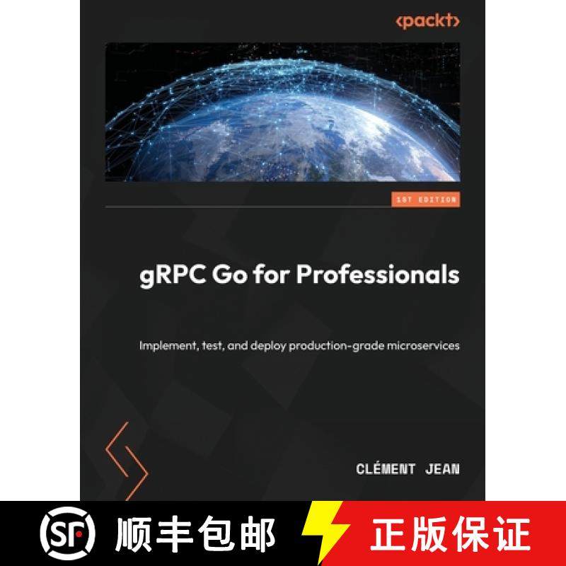 预订 gRPC Go for Professionals: Implement, test, and deploy production-grade microservices [9781837638840]