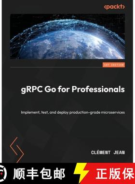 预订 gRPC Go for Professionals: Implement, test, and deploy production-grade microservices [9781837638840]