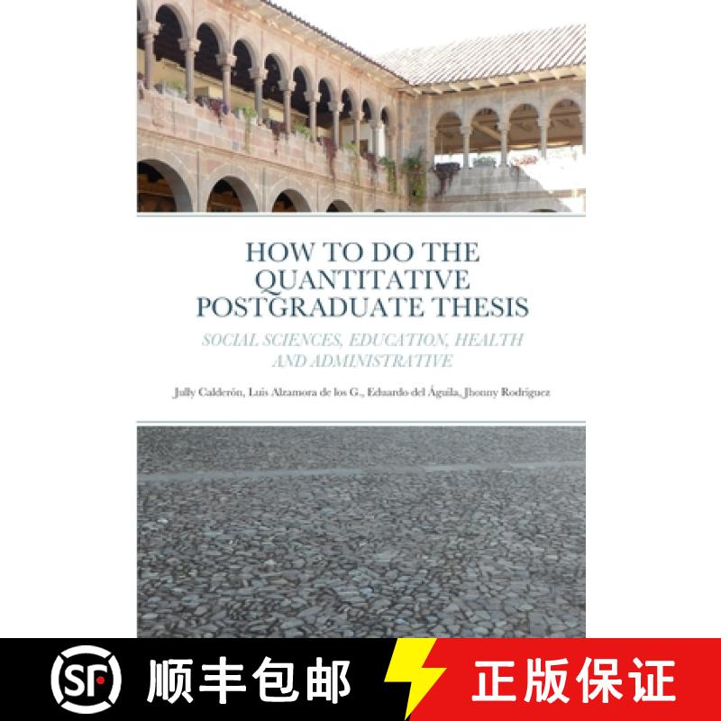 【2-3周达】HOW TO DO THE QUANTITATIVE POSTGRADUATE THESIS IN SOCIAL SCIENCES, EDUCATION, HEALTH AND A... [9781304848420]