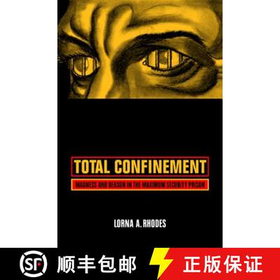 【3-4周达】Total Confinement – Madness and Reason in the Maximum Security Prison (First Edition) (Fi... [9780520240766]