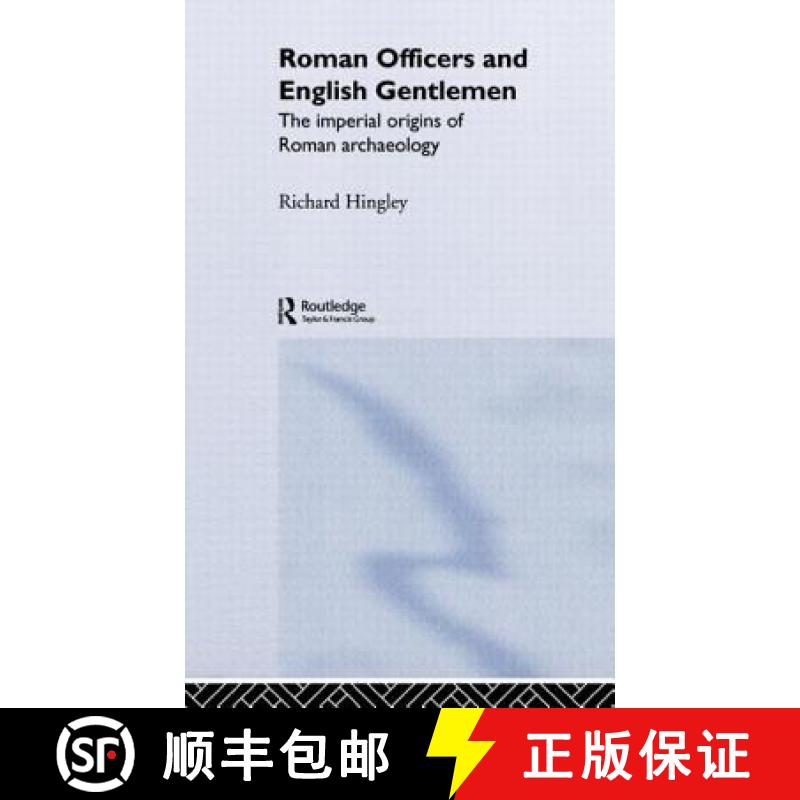 【3-4周达】Roman Officers and English Gentlemen : The Imperial Origins of Roman Archaeology [9780415235792]