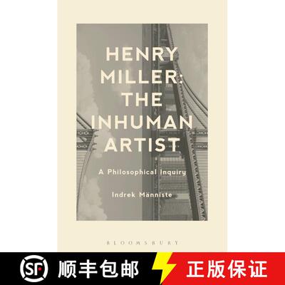 【3-4周达】Henry Miller: The Inhuman Artist: A Philosophical Inquiry [9781623561086]