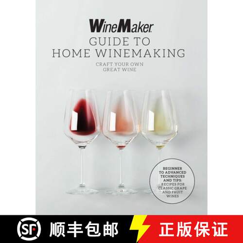 【3-4周达】WineMaker Guide to Home Winemaking: Craft Your Own Great Wine * Beginner to Advanced Techn... [9780760385043]