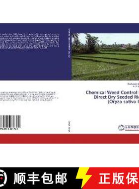 预订 Chemical Weed Control In Direct Dry Seeded Rice (Oryza sativa L.) [9786202071741]