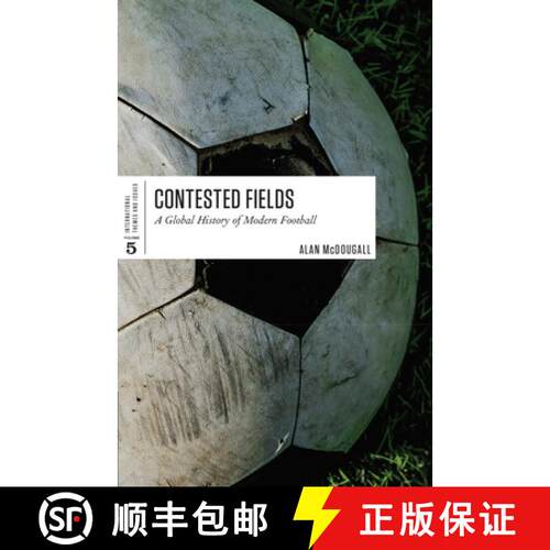 【3-4周达】Contested Fields – A Global History of Modern Football [9781487594565]