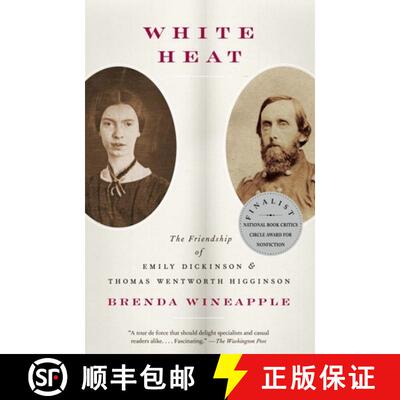 【3-4周达】White Heat: The Friendship of Emily Dickinson and Thomas Wentworth Higginson [9780307456304]
